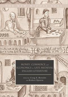 Couverture de l’ouvrage Money, Commerce, and Economics in Late Medieval English Literature