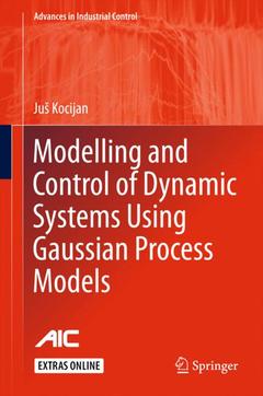 Cover of the book Modelling and Control of Dynamic Systems Using Gaussian Process Models