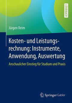 Couverture de l’ouvrage Kosten- und Leistungsrechnung: Instrumente, Anwendung, Auswertung
