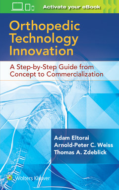 Couverture de l’ouvrage Orthopaedic Technology Innovation: A Step-by-Step Guide from Concept to Commercialization