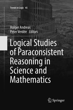 Couverture de l’ouvrage Logical Studies of Paraconsistent Reasoning in Science and Mathematics