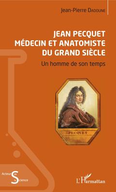 Couverture de l’ouvrage Jean Pecquet médecin et anatomiste du grand siècle