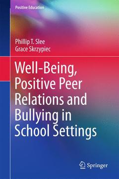 Couverture de l’ouvrage Well-Being, Positive Peer Relations and Bullying in School Settings