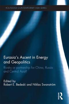 Couverture de l’ouvrage Eurasia’s Ascent in Energy and Geopolitics