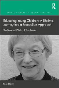 Couverture de l’ouvrage Educating Young Children: A Lifetime Journey into a Froebelian Approach