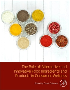Couverture de l’ouvrage The Role of Alternative and Innovative Food Ingredients and Products in Consumer Wellness