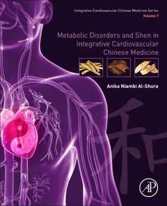 Couverture de l’ouvrage Metabolic Disorders and Shen in Integrative Cardiovascular Chinese Medicine