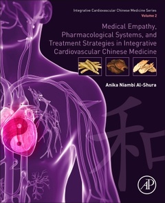 Cover of the book Medical Empathy, Pharmacological Systems, and Treatment Strategies in Integrative Cardiovascular Chinese Medicine