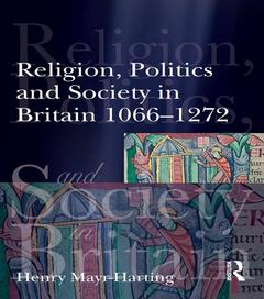 Couverture de l’ouvrage Religion, Politics and Society in Britain 1066-1272