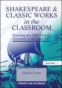 Cover of the book Shakespeare and Classic Works in the Classroom
