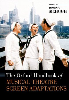 Couverture de l’ouvrage The Oxford Handbook of Musical Theatre Screen Adaptations