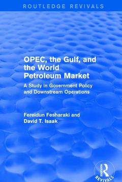 Cover of the book OPEC, the Gulf, and the World Petroleum Market (Routledge Revivals)