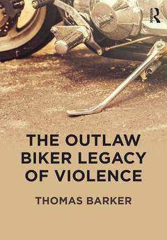 Couverture de l’ouvrage The Outlaw Biker Legacy of Violence