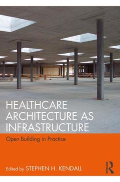 Couverture de l’ouvrage Healthcare Architecture as Infrastructure