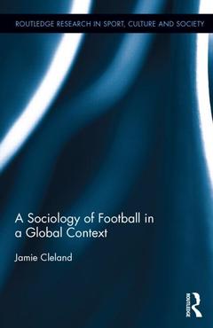 Couverture de l’ouvrage A Sociology of Football in a Global Context