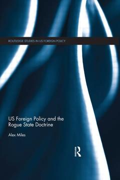 Couverture de l’ouvrage US Foreign Policy and the Rogue State Doctrine