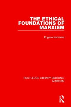 Couverture de l’ouvrage The Ethical Foundations of Marxism (RLE Marxism)
