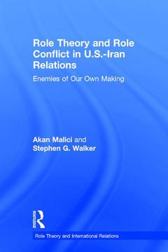 Couverture de l’ouvrage Role Theory and Role Conflict in U.S.-Iran Relations
