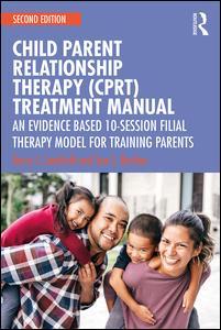Cover of the book Child-Parent Relationship Therapy (CPRT) Treatment Manual