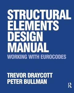 Couverture de l’ouvrage Structural Elements Design Manual: Working with Eurocodes