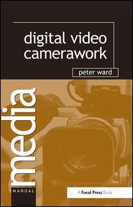 Couverture de l’ouvrage Digital Video Camerawork