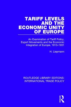 Couverture de l’ouvrage Tariff Levels and the Economic Unity of Europe