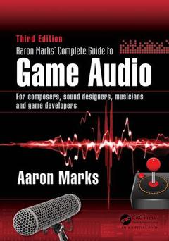 Couverture de l’ouvrage Aaron Marks' Complete Guide to Game Audio