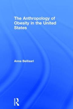 Couverture de l’ouvrage The Anthropology of Obesity in the United States