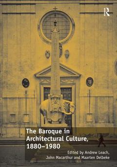 Couverture de l’ouvrage The Baroque in Architectural Culture, 1880-1980