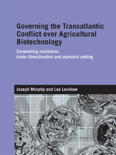 Couverture de l’ouvrage Governing the Transatlantic Conflict over Agricultural Biotechnology