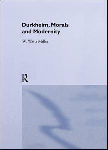 Couverture de l’ouvrage Durkheim, Morals And Modernity