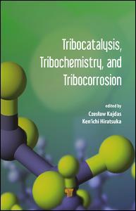 Couverture de l’ouvrage Tribocatalysis, Tribochemistry, and Tribocorrosion