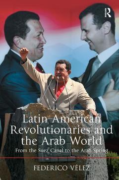 Couverture de l’ouvrage Latin American Revolutionaries and the Arab World