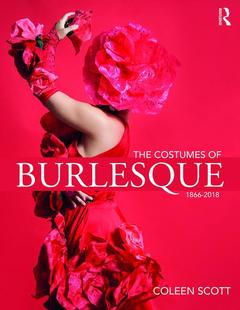 Couverture de l’ouvrage The Costumes of Burlesque