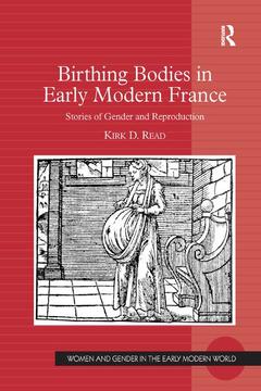 Couverture de l’ouvrage Birthing Bodies in Early Modern France