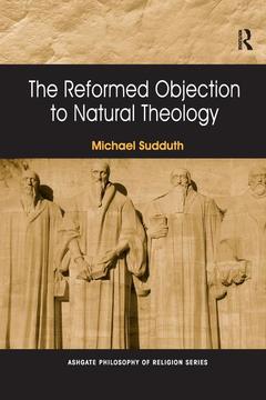 Couverture de l’ouvrage The Reformed Objection to Natural Theology