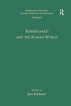 Couverture de l’ouvrage Volume 3: Kierkegaard and the Roman World