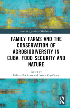 Couverture de l’ouvrage Family Farms and the Conservation of Agrobiodiversity in Cuba