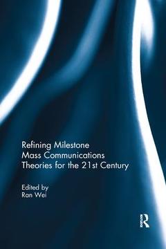 Couverture de l’ouvrage Refining Milestone Mass Communications Theories for the 21st Century