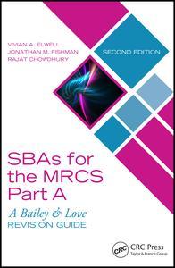 Couverture de l’ouvrage SBAs for the MRCS Part A: A Bailey & Love Revision Guide