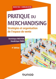 Couverture de l’ouvrage Pratique du merchandising - 4e éd. - Stratégies et organisation de l'espace de vente