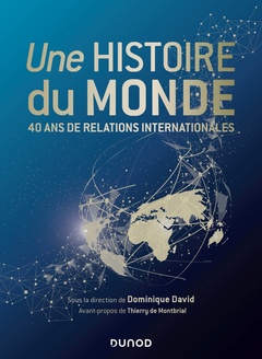 Couverture de l’ouvrage Une histoire du monde - 40 ans de relations internationales