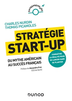 Couverture de l’ouvrage Stratégie start-up - Du mythe américain au succès français