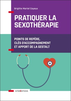 Cover of the book Pratiquer la sexothérapie - Points de repère, clés d'accompagnement et apport de la Gestalt