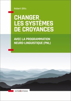 Cover of the book Changer les systèmes de croyances avec la PNL