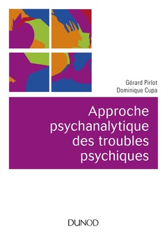 Couverture de l’ouvrage Approche psychanalytique des troubles psychiques - 2e éd.