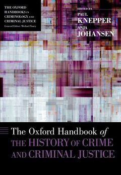 Couverture de l’ouvrage The Oxford Handbook of the History of Crime and Criminal Justice