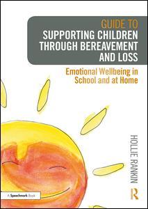 Couverture de l’ouvrage Guide to Supporting Children through Bereavement and Loss