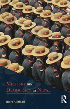 Couverture de l’ouvrage Military and Democracy in Nepal