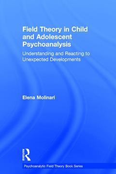 Cover of the book Field Theory in Child and Adolescent Psychoanalysis